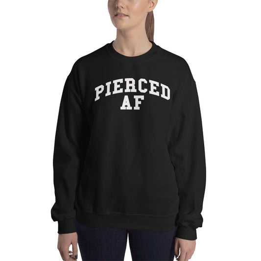 Pierced AF Sweatshirt